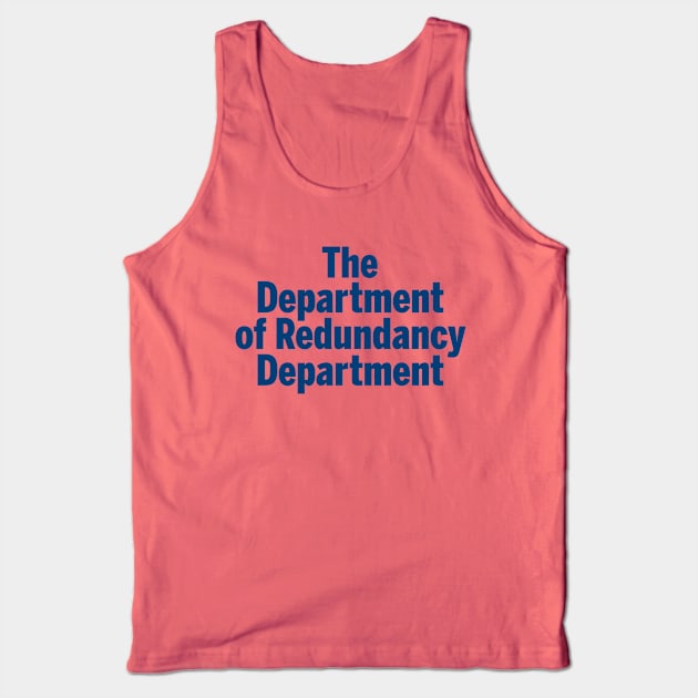 Redundancy Tank Top by KevShults